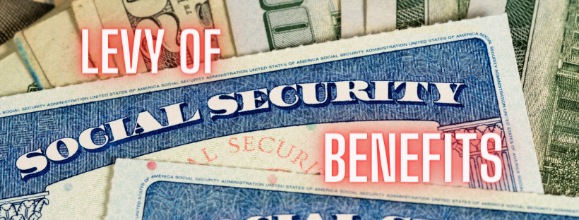 LEVY OF SOCIAL SECURITY BENEFITS