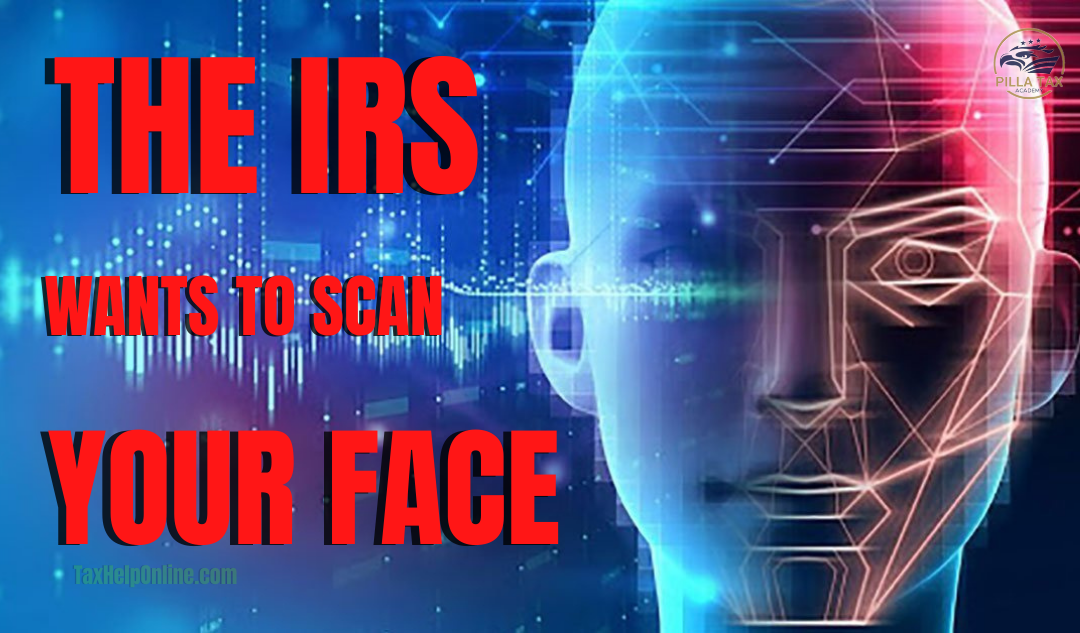 THE IRS WANTS YOUR PICTURE